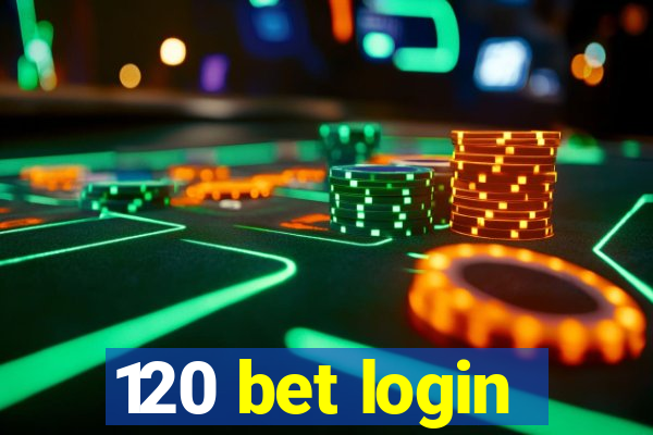 120 bet login